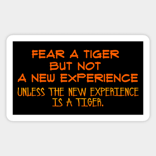 don't fear a new experience Magnet